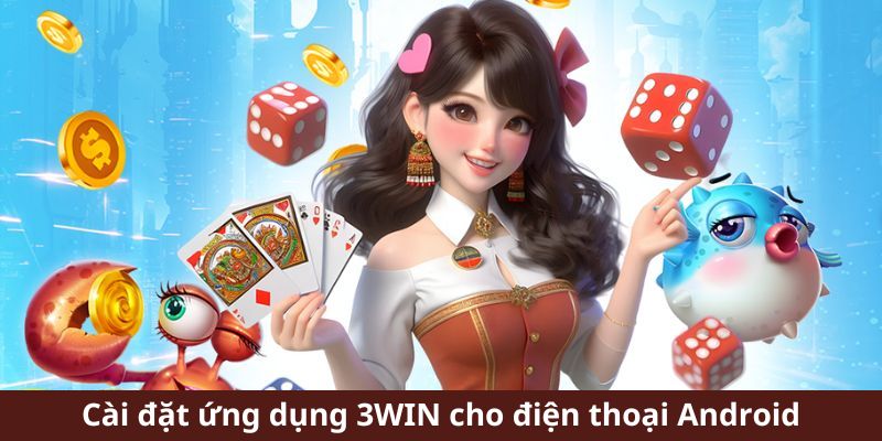 Cài đặt ứng dụng 33WIN cho điện thoại Android